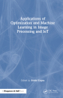 Applications of Optimization and Machine Learning in Image Processing and IoT Cover Image