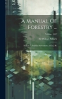 A Manual Of Forestry ...: Schlich, 