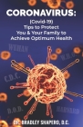 Coronavirus: : (Covid-19) Tips for Protecting You & Your Family to Achieve Optimum Health By Bradley C. Shapero DC Cover Image