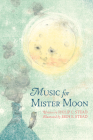 Music for Mister Moon By Philip C. Stead, Erin E. Stead (Illustrator) Cover Image