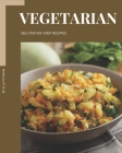 365 Step-by-Step Vegetarian Recipes: A Vegetarian Cookbook You Will Need By Ella Putnam Cover Image