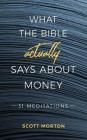 What the Bible Actually Says About Money: 31 Meditations Cover Image