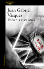 Volver la vista atrás / Look Back By Juan Gabriel Vasquez Cover Image