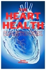The Heart Health Handbook: Simple Steps For A Stronger, Healthier Heart By Mark Malcolm Cover Image