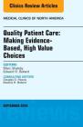 Quality Patient Care: Making Evidence-Based, High Value Choices, an Issue of Medical Clinics of North America: Volume 100-5 (Clinics: Internal Medicine #100) By Marc Shalaby, Edward R. Bollard Cover Image