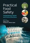 Practical Food Safety: Contemporary Issues and Future Directions By Rajeev Bhat (Editor), Vicente M. Gómez-López (Editor) Cover Image