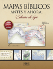 Mapas Bíblicos Antes Y Ahora: Edición de Lujo: Edición Nueva Y Ampliada By Rose Publishing (Created by) Cover Image