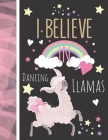 I Believe In Dancing Llamas: Llama Gift For Girls - Art Sketchbook Sketchpad Activity Book For Kids To Draw And Sketch In By Krazed Scribblers Cover Image