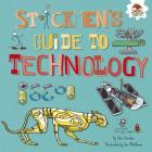 Stickmen's Guide to Technology (Stickmen's Guides to Stem) By John Farndon, Joe Matthews (Illustrator) Cover Image
