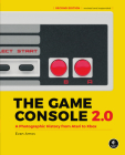 The Game Console 2.0: A Photographic History from Atari to Xbox By Evan Amos Cover Image