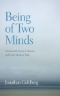 Being of Two Minds: Modernist Literary Criticism and Early Modern Texts Cover Image