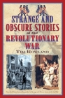 Strange and Obscure Stories of the Revolutionary War By Tim Rowland Cover Image