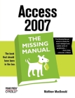 Access 2007: The Missing Manual: The Missing Manual By Matthew MacDonald Cover Image