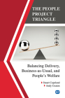The People Project Triangle: Balancing Delivery, Business-as-Usual, and People's Welfare By Stuart Copeland, Andy Coaton Cover Image