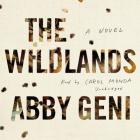 The Wildlands By Abby Geni, Carol Monda (Read by) Cover Image