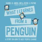 What I Learned from a Penguin: A Story on How to Help People Change Cover Image