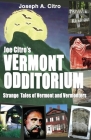 Joe Citro's Vermont Odditorium By Joseph A. Citro Cover Image