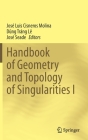 Handbook of Geometry and Topology of Singularities I By José Luis Cisneros Molina (Editor), Dũng Tráng Lê (Editor), José Seade (Editor) Cover Image