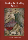 Tasting & Grading Wine By Clive S. Michelsen Cover Image