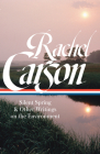 Rachel Carson: Silent Spring & Other Writings on the Environment (LOA #307) By Rachel Carson, Sandra Steingraber (Editor) Cover Image