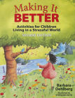 Making It Better: Activities for Children Living in a Stressful World By Barbara Oehlberg Cover Image