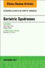 Geriatric Syndromes, an Issue of Nursing Clinics: Volume 52-3 (Clinics: Nursing #52) By Jennifer Kim, Sally Miller Cover Image