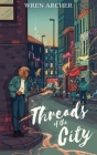 Threads of the City By Wren Archer Cover Image