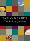 The Book of Questions By Pablo Neruda, William O'Daly (Translator) Cover Image