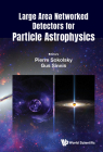 Large Area Networked Detectors for Particle Astrophysics By Pierre Sokolsky (Editor), Gus Sinnis (Editor) Cover Image