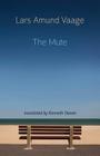 The Mute By Lars Amund Vaage, Kenneth Steven (Translator) Cover Image