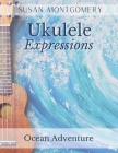 Ukulele Expressions: Ocean Adventure Cover Image
