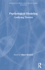 Psychological Modeling: Conflicting Theories (Psychology Press & Routledge Classic Editions) Cover Image