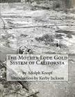 The Mother Lode Gold System of California By Kerby Jackson (Introduction by), Adolph Knopf Cover Image