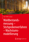 Waldbestandsmessung - Stichprobenverfahren - Wachstumsmodellierung By Karl-Willi Lockow Cover Image
