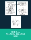 Medical Anatomy Coloring Book: An Easier and Entertaining way to learn Anatomy - Instructive guide to learn and master the Human Body with ease while By Jason Soft Cover Image