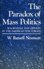 The Paradox of Mass Politics: Knowledge and Opinion in the American Electorate (America and the Caribbean) Cover Image