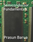 Semiconductor Fundamentals By Prasun Barua Cover Image