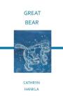 Great Bear By Cathryn Hankla Cover Image