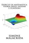 Esercizi di matematica: teoria degli insiemi e funzioni By Simone Malacrida Cover Image