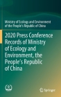 2020 Press Conference Records of Ministry of Ecology and Environment, the People's Republic of China By Ministry of Ecology and Environment of t Cover Image