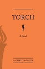 Torch By D. Griffith White Cover Image