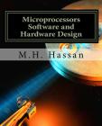 Microprocessors Software and Hardware Design By M. H. Hassan Cover Image