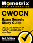 Cwocn Exam Secrets Study Guide - Cwocn Test Review for the Wocncb Certified Wound, Ostomy, and Continence Nurse Exam: [2nd Edition] By Mometrix Test Prep (Editor) Cover Image