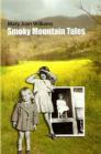 Smoky Mountain Tales By Mary Joan Williams, Jerri Strozier (Introduction By), David Davies (Editor) Cover Image