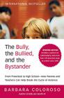 The Bully, the Bullied, and the Bystander By Barbara Coloroso Cover Image
