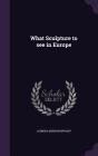 What Sculpture to See in Europe Cover Image