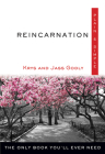 Reincarnation Plain & Simple: The Only Book You'll Ever Need (Plain & Simple Series) By Krys Godly, Jass Godly Cover Image