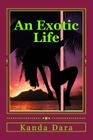 An Exotic Life By Kanda Dara Cover Image