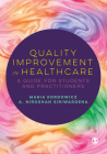 Quality Improvement in Healthcare: A Guide for Students and Practitioners By Maria Kordowicz, A. Niroshan Siriwardena Cover Image