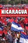Nicaragua: A History of Us Intervention & Resistance By Daniel Kovalik Cover Image
